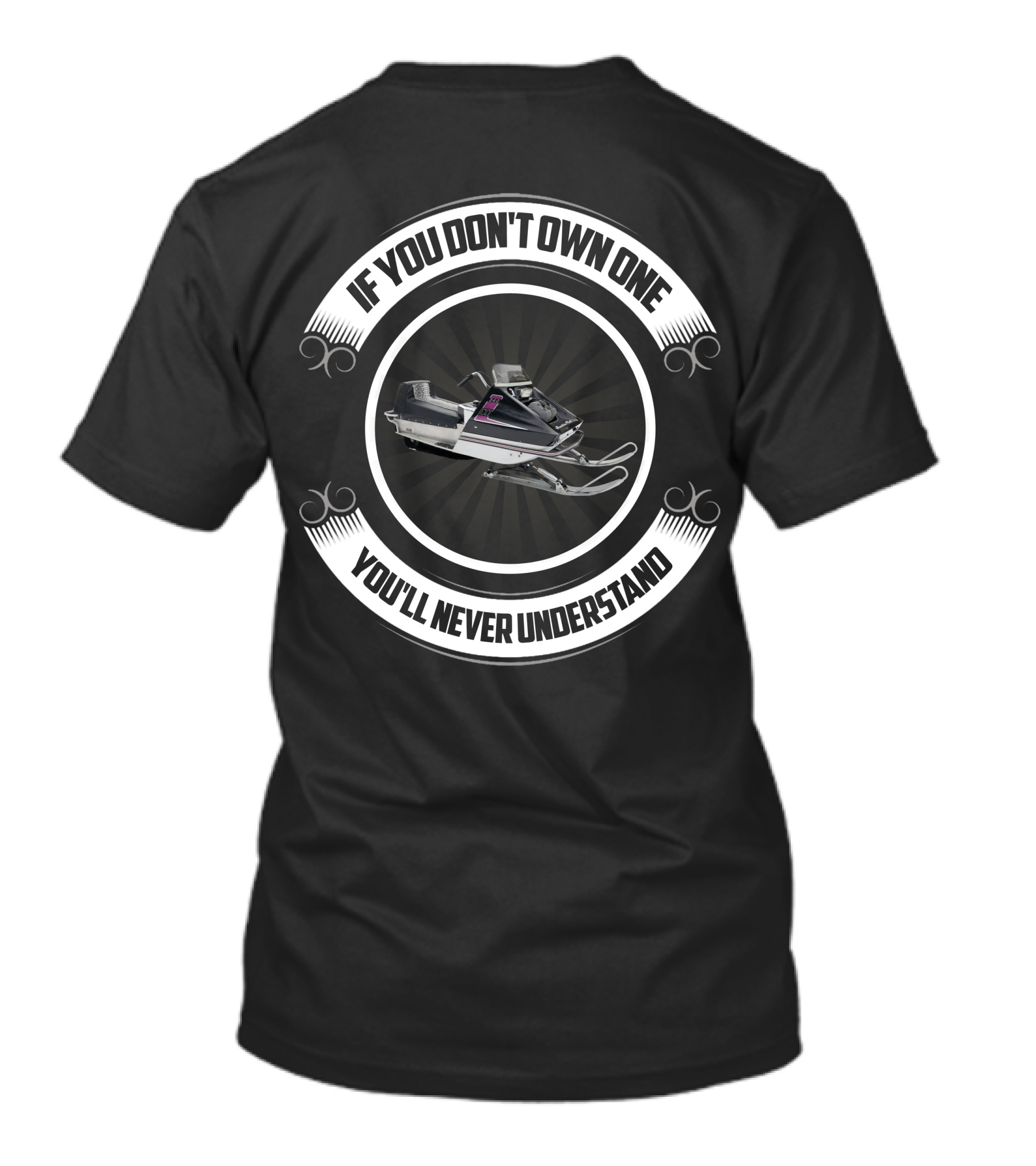 If You Don't Own One You'll Never Understand Arctic Cat Snowmobile T-Shirt