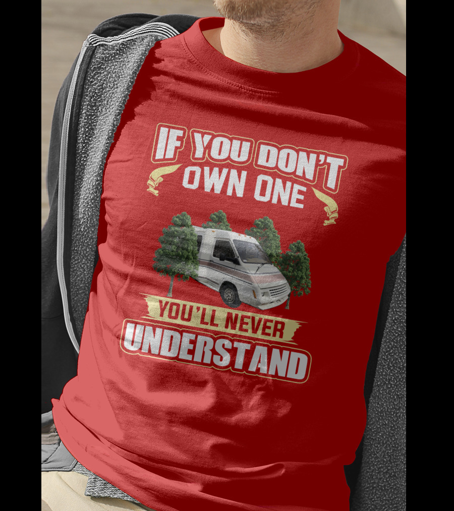 LeSharo If You Don't Own One You'll Never Understand T-Shirt