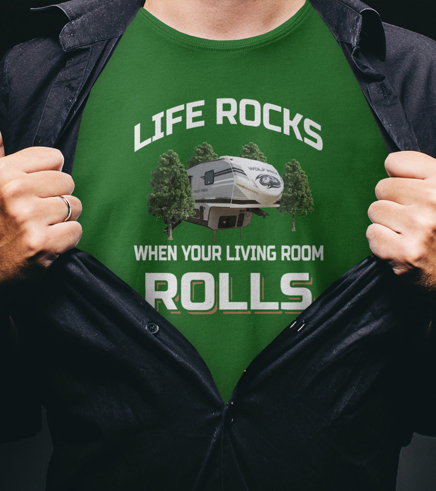 Life Rocks When Your Living Room Rolls Wolf Pack T-Shirt