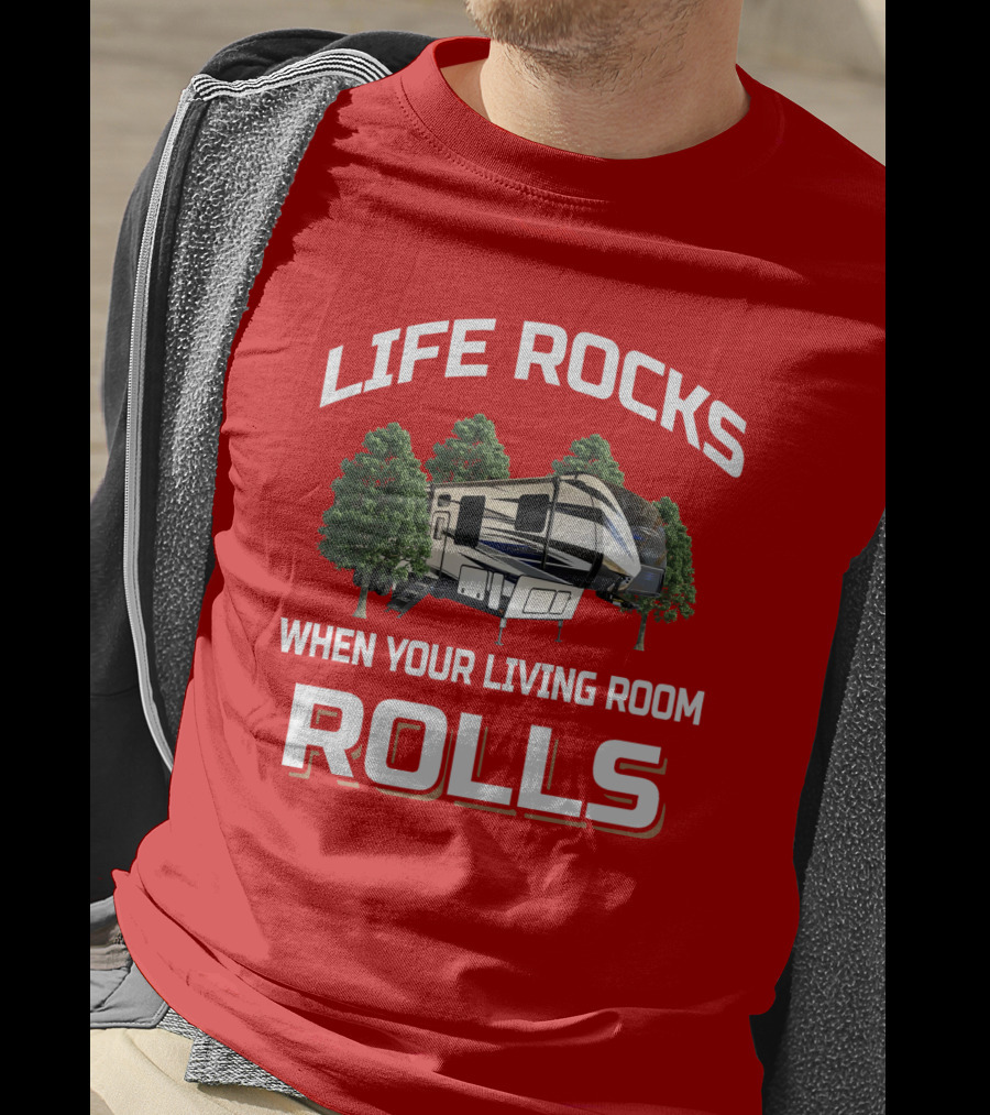 Life Rocks When Your Living Room Rolls Keystone Fuzion T-Shirt