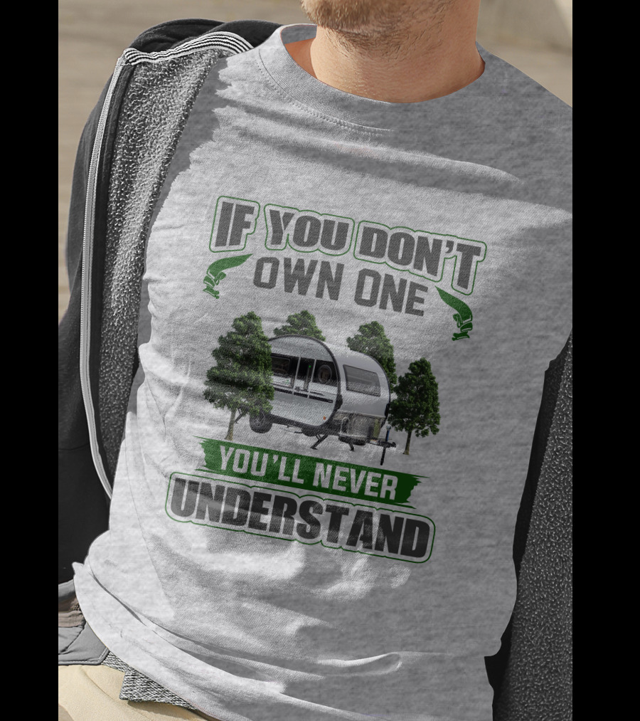 If You Don't Own One You'll Never Understand Nucamp T-Shirt