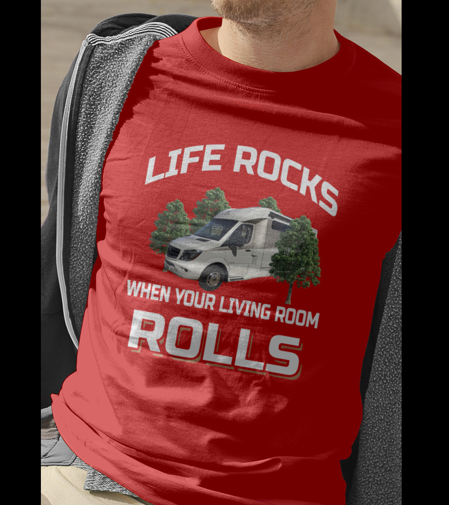 Life Rocks Leisure Travel Van When Your Living Room Rolls T-Shirt