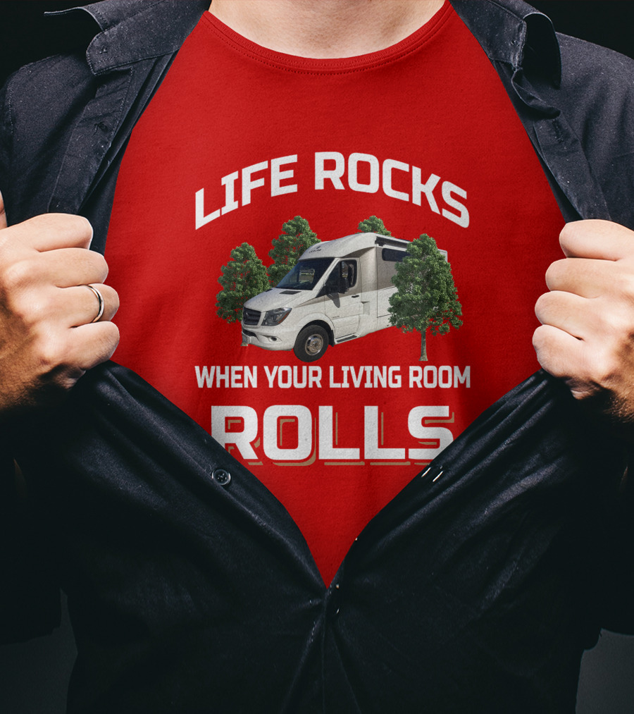 Life Rocks Leisure Travel Van When Your Living Room Rolls T-Shirt