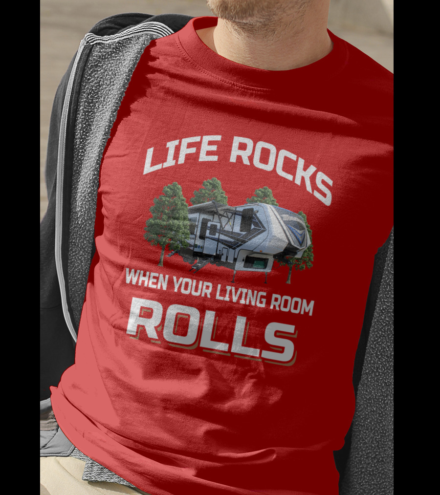 Life Rocks When Your Living Room Rolls Momentum349 RV T-Shirt