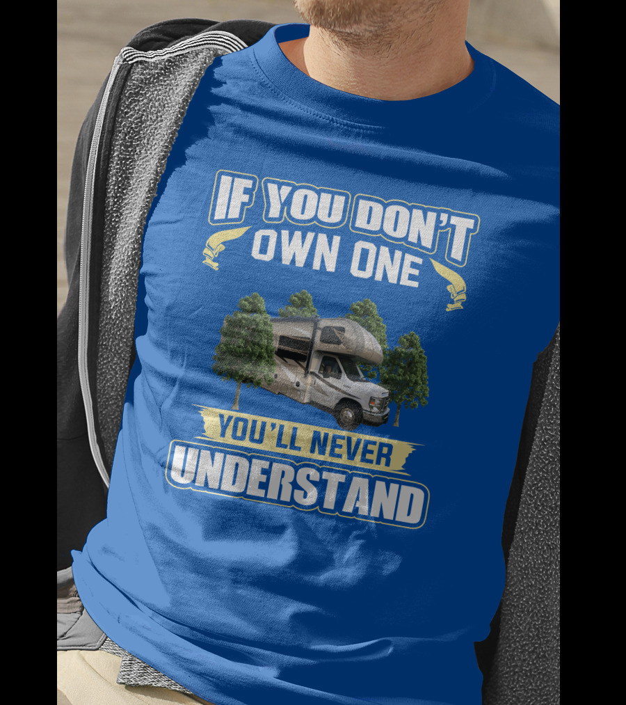 If You Don't Own One You'll Never Understand Quantum T-Shirt
