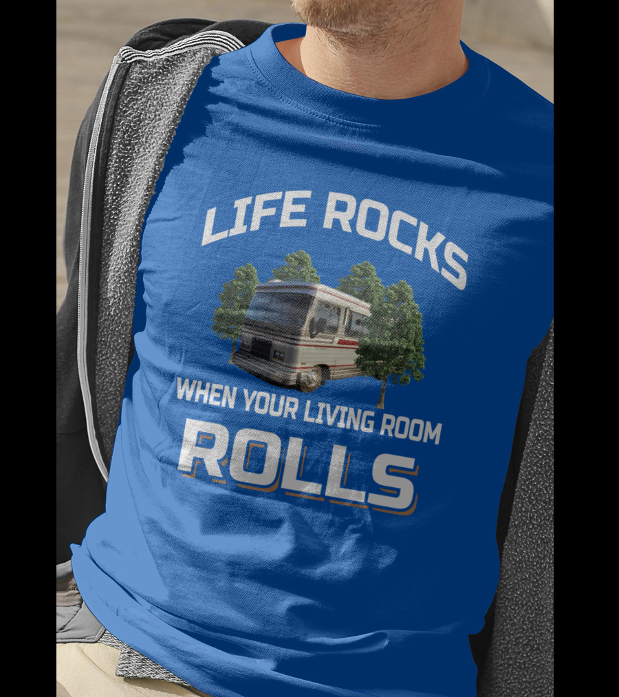 Life Rocks When Your Living Room Rolls Barth T-Shirt