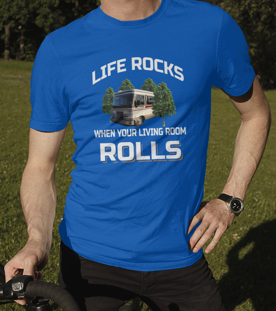 Life Rocks When Your Living Room Rolls Barth T-Shirt