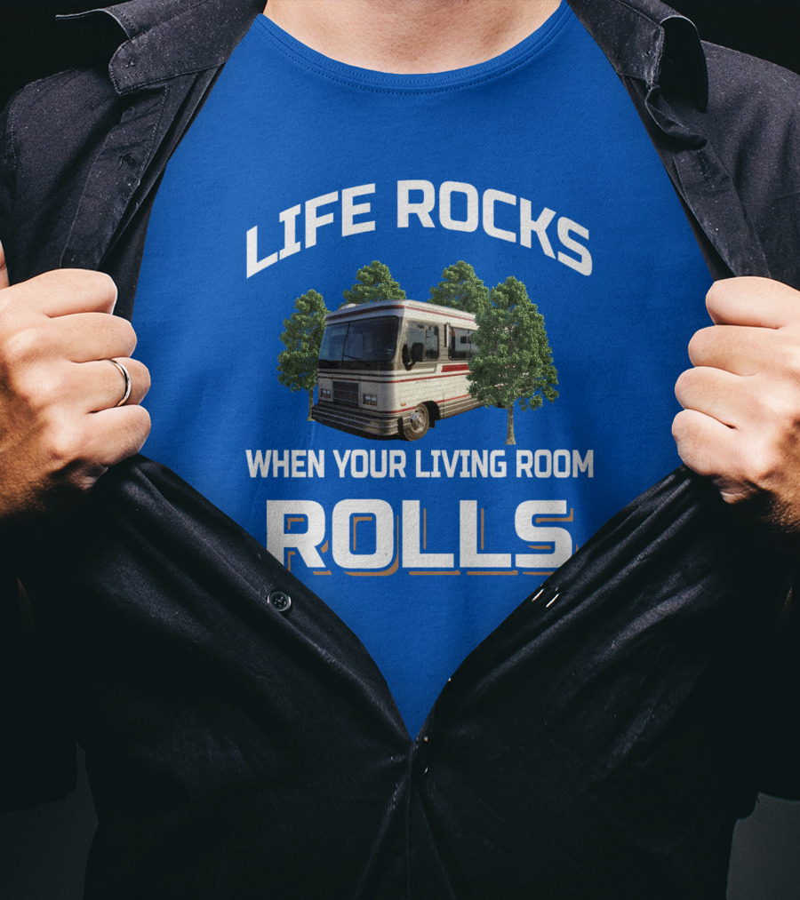 Life Rocks When Your Living Room Rolls Barth T-Shirt