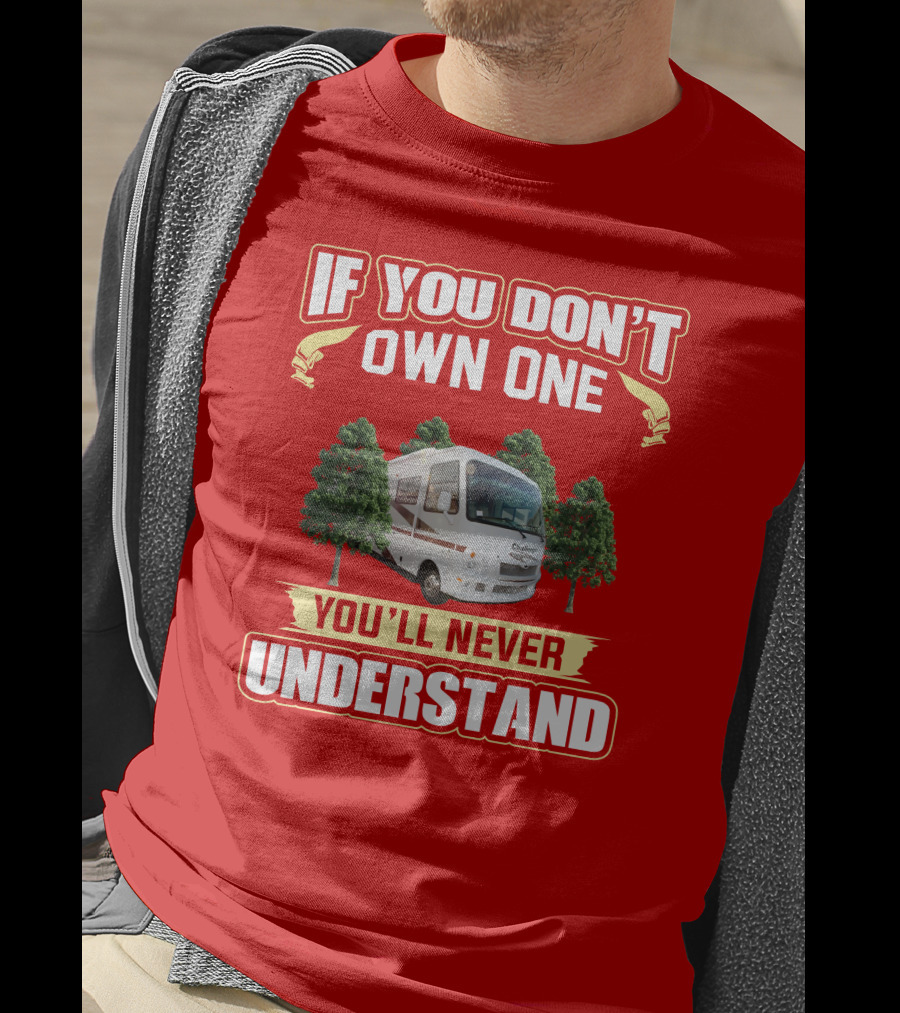 If You Don't Own One You'll Never Understand Damon Challenger RV T-Shirt