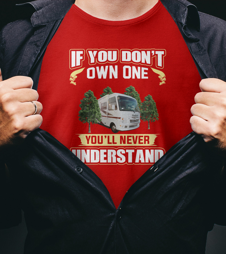 If You Don't Own One You'll Never Understand Damon Challenger RV T-Shirt