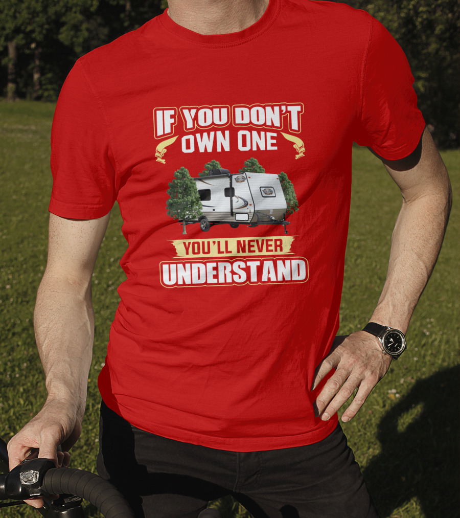 If You Don't Own One You'll Never Understand Coachmen Viking T-Shirt