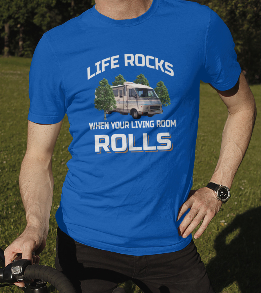 Life Rocks When Your Living Room Rolls Southwind RV Adventure T-Shirt