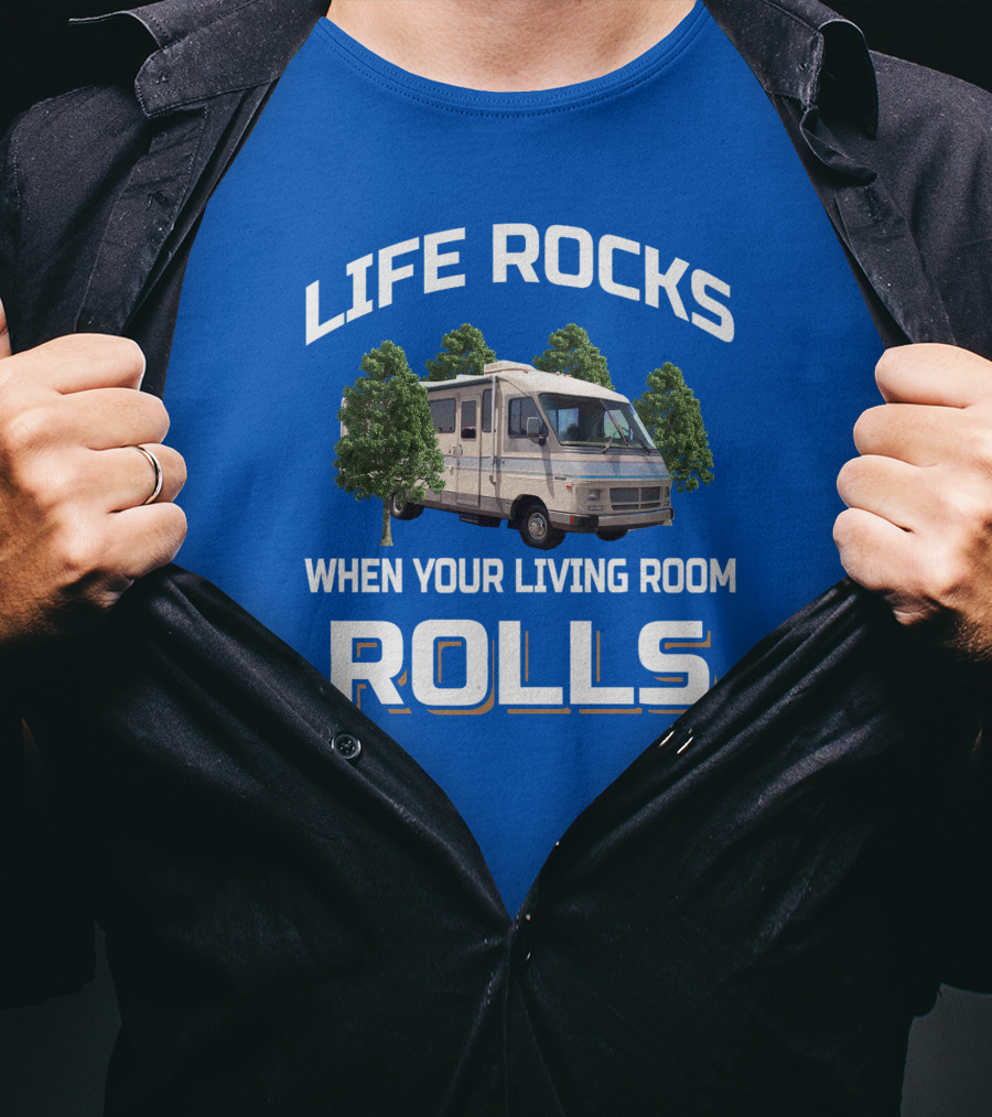 Life Rocks When Your Living Room Rolls Southwind RV Adventure T-Shirt