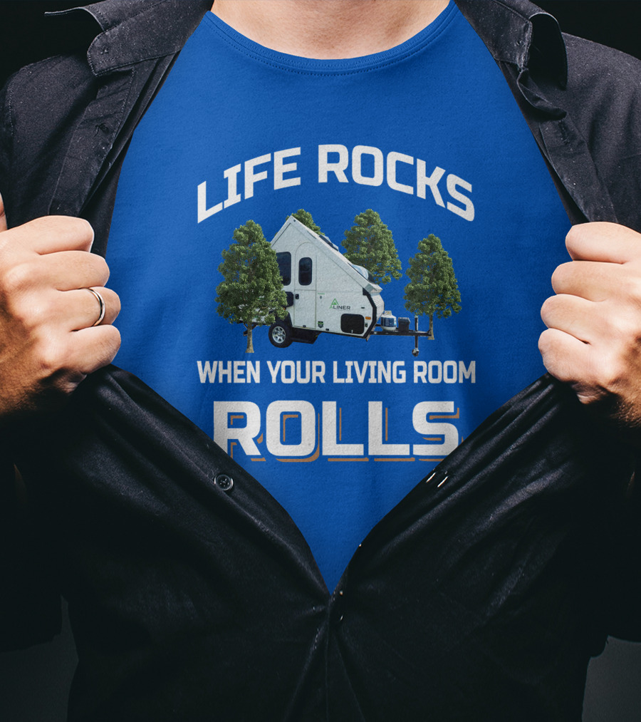 Life Rocks When Your Living Room Rolls Aliner Camper Trees T-Shirt