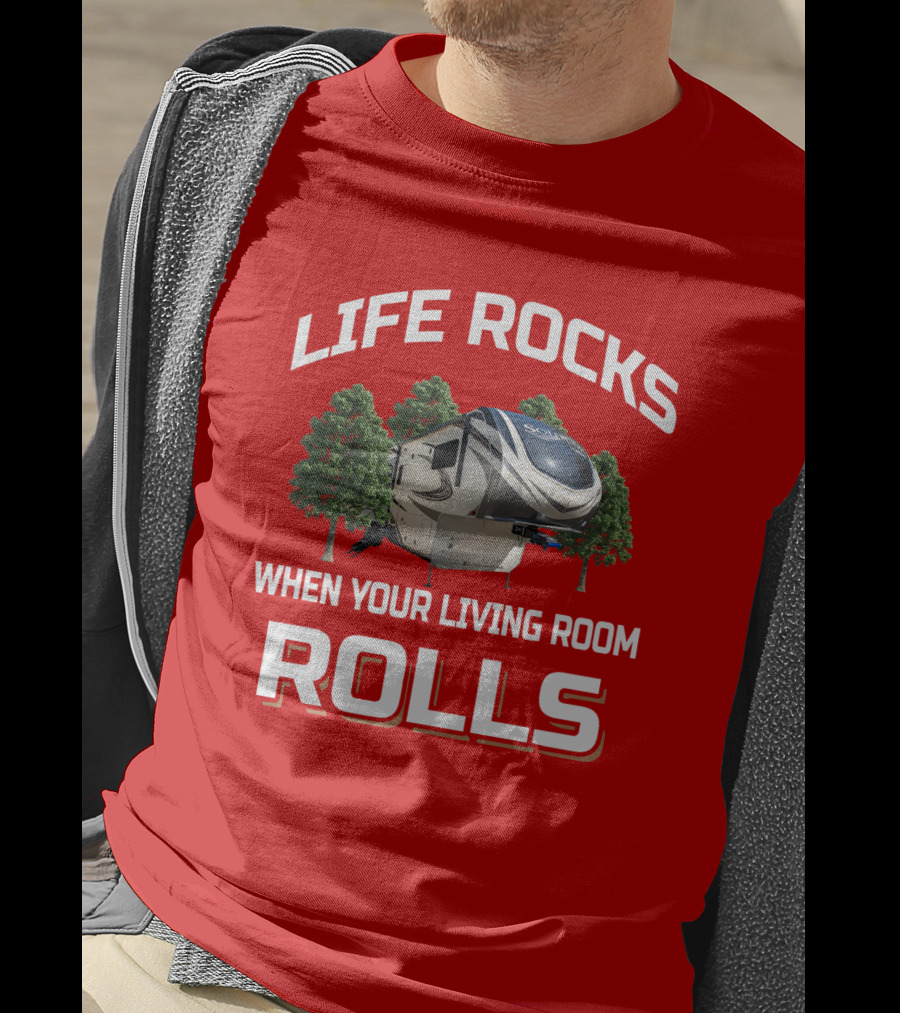 Life Rocks When Your Living Room Rolls Solitude 375Res T-Shirt