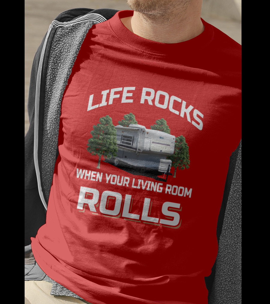 Life Rocks When Your Living Room Rolls Hilo Camper T-Shirt