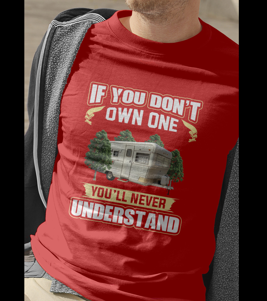 If You Don't Own One You'll Never Understand Holiday Rambler T-Shirt