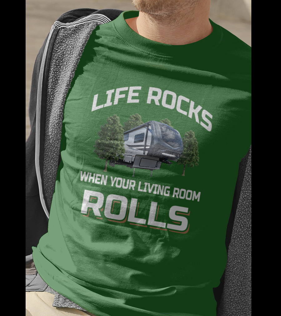Life Rocks When Your Living Room Rolls Sprinter Camper Travel T-Shirt