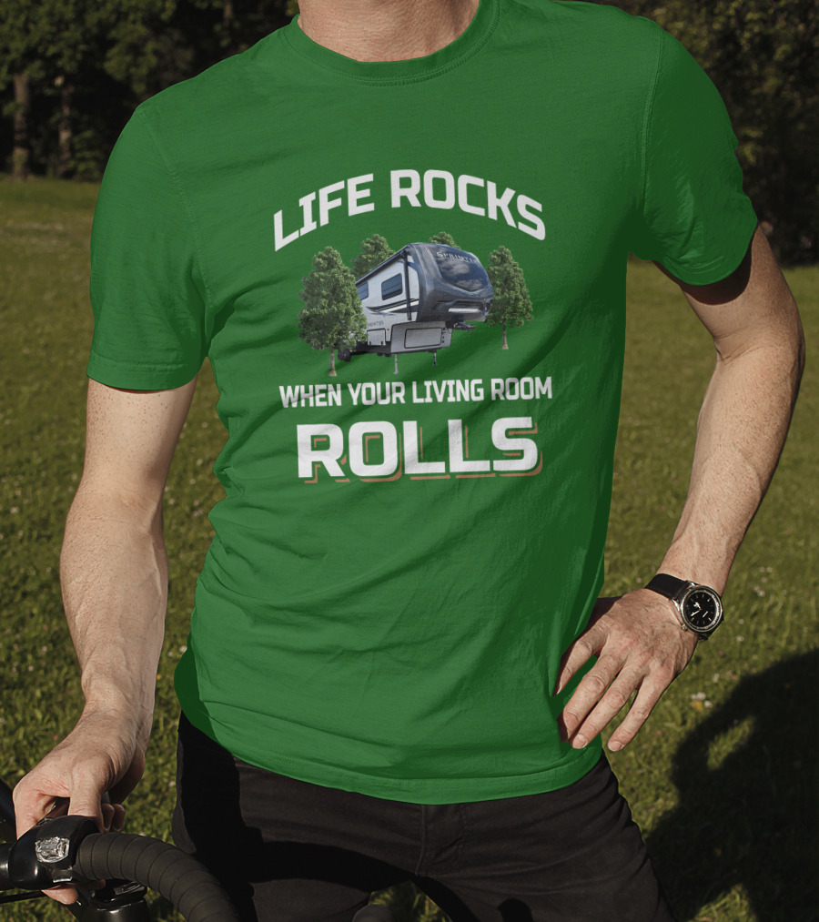 Life Rocks When Your Living Room Rolls Sprinter Camper Travel T-Shirt