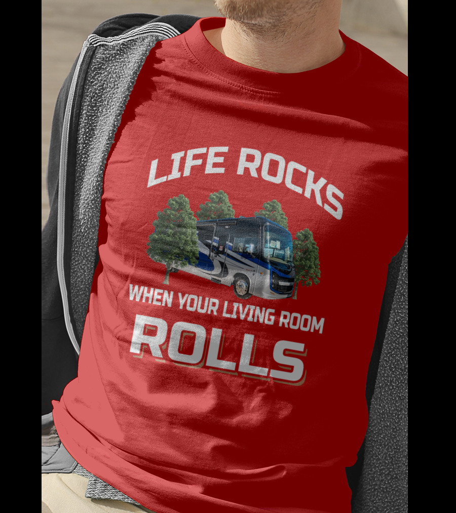 LIFE ROCKS WHEN YOUR LIVING ROOM ROLLS Entegra Vision T-Shirt
