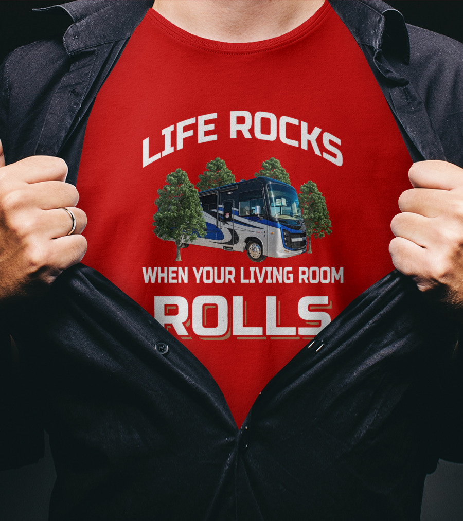LIFE ROCKS WHEN YOUR LIVING ROOM ROLLS Entegra Vision T-Shirt