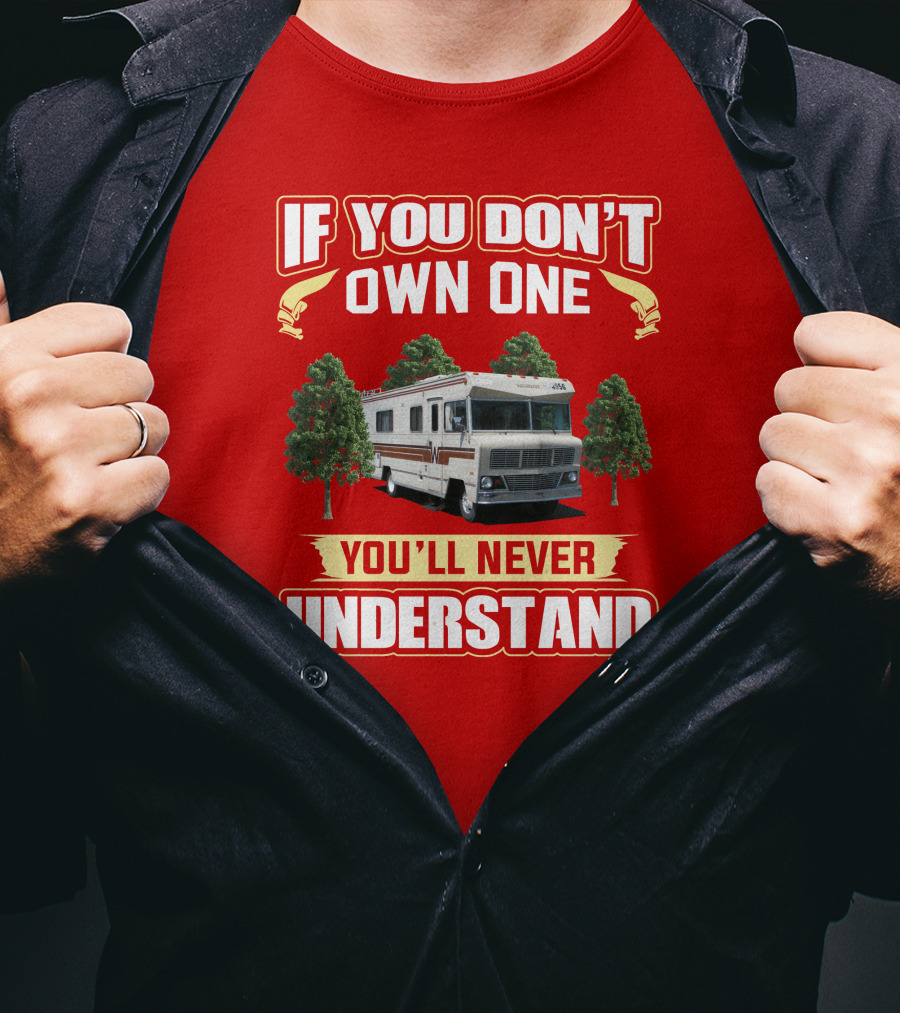 If You Don't Own One You'll Never Understand Winnebago RV Trees T-Shirt