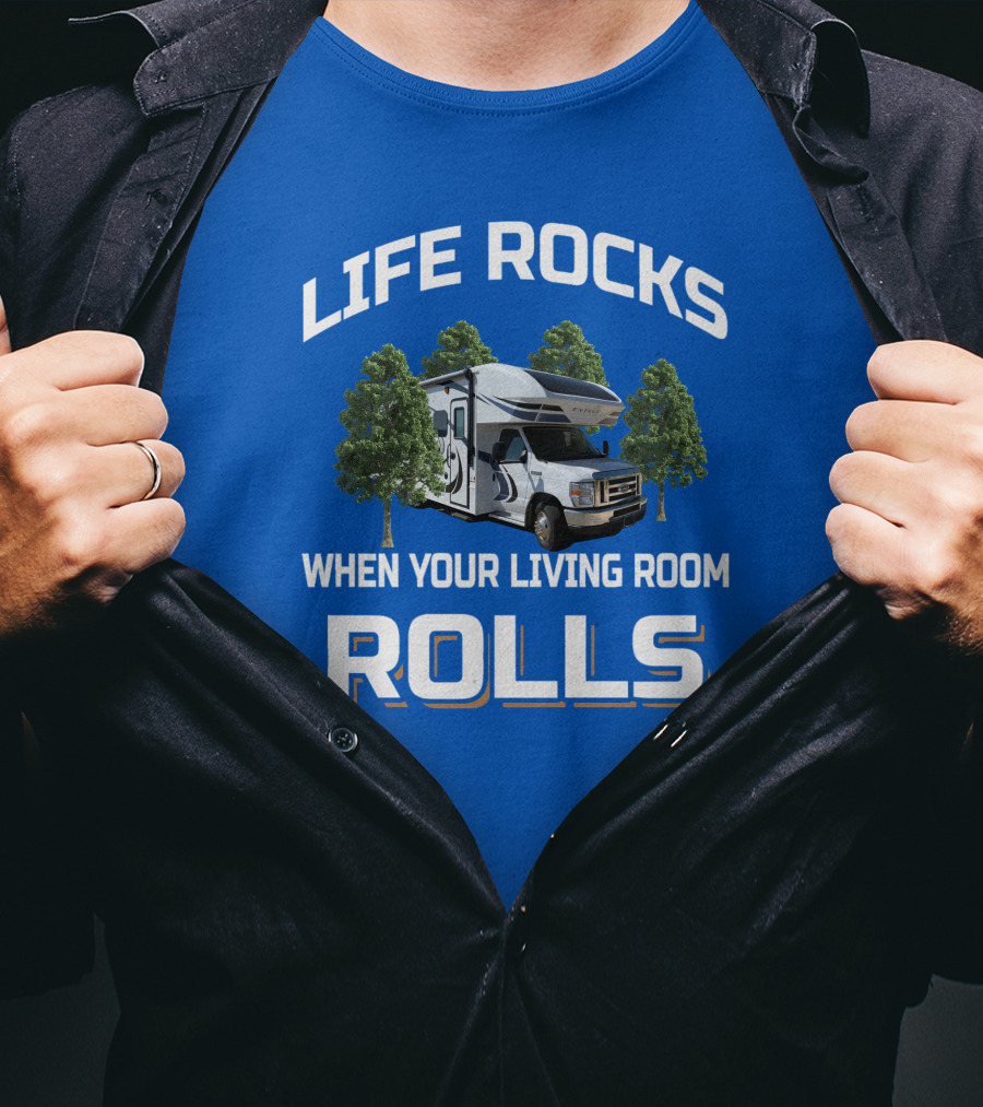 Life Rocks When Your Living Room Rolls Odyssey Rv T-Shirt