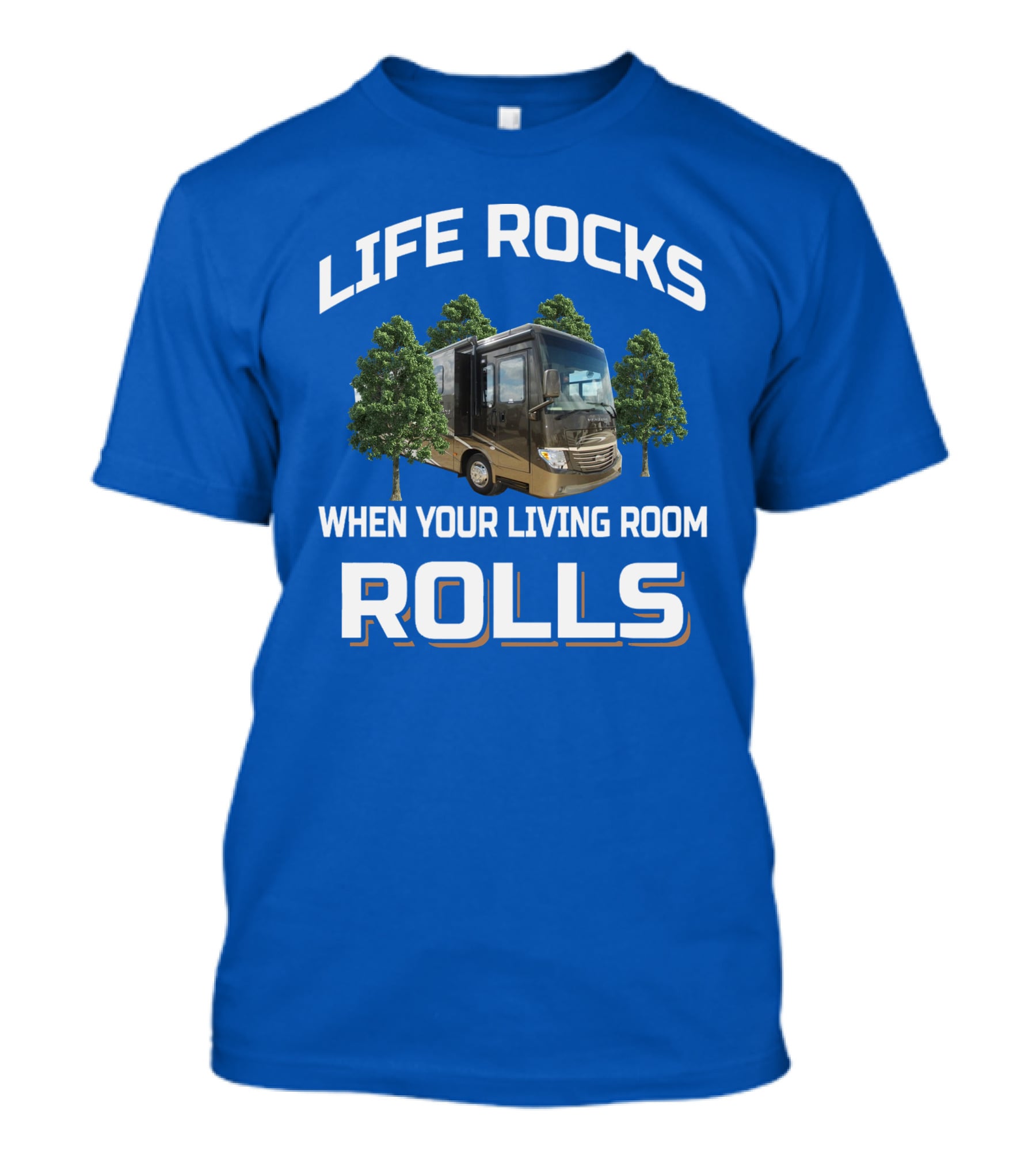 Life Rocks When Your Living Room Rolls Ventana Rv Travel T-Shirt