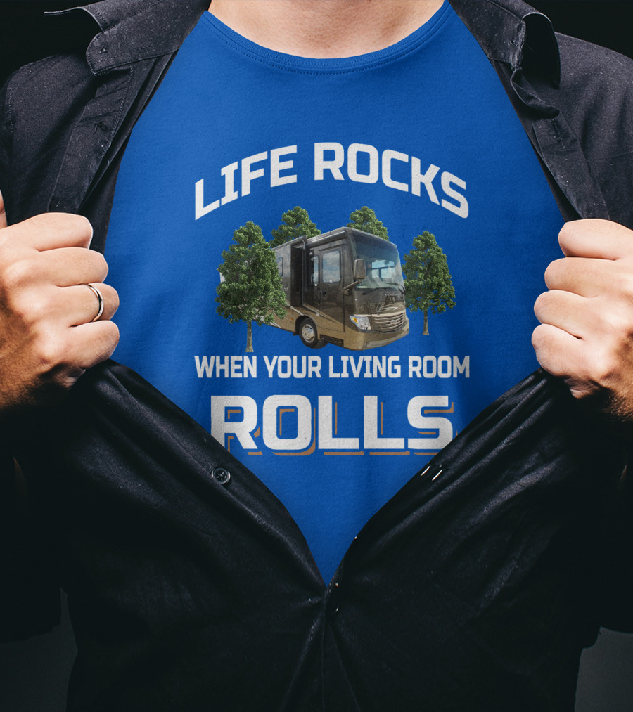 Life Rocks When Your Living Room Rolls Ventana Rv Travel T-Shirt
