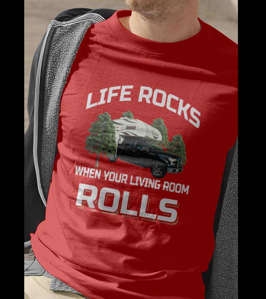 Lance 650 Life Rocks When Your Living Room Rolls T-Shirt