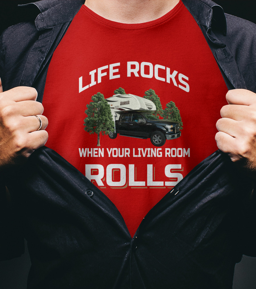 Lance 650 Life Rocks When Your Living Room Rolls T-Shirt