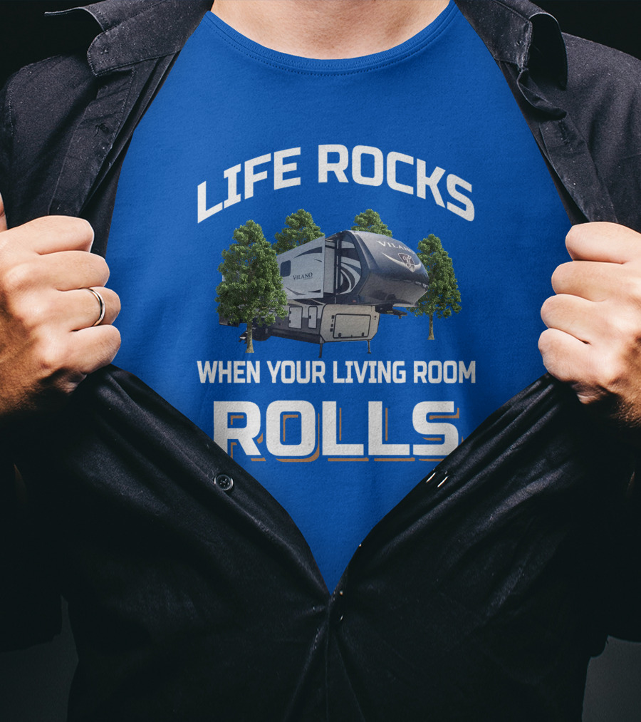 Life Rocks When Your Living Room Rolls Vilano T-Shirt