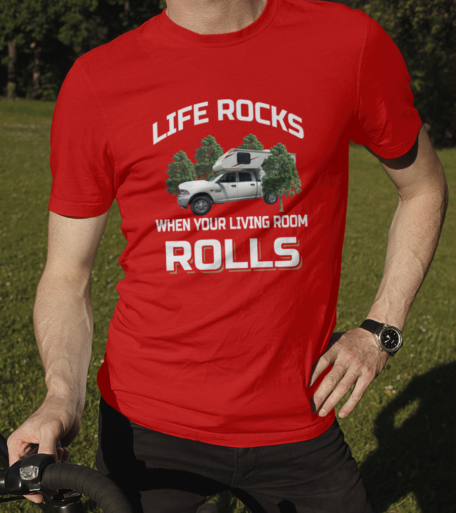 LIFE ROCKS WHEN YOUR LIVING ROOM ROLLS Adventure Truck Forest Campers T-Shirt