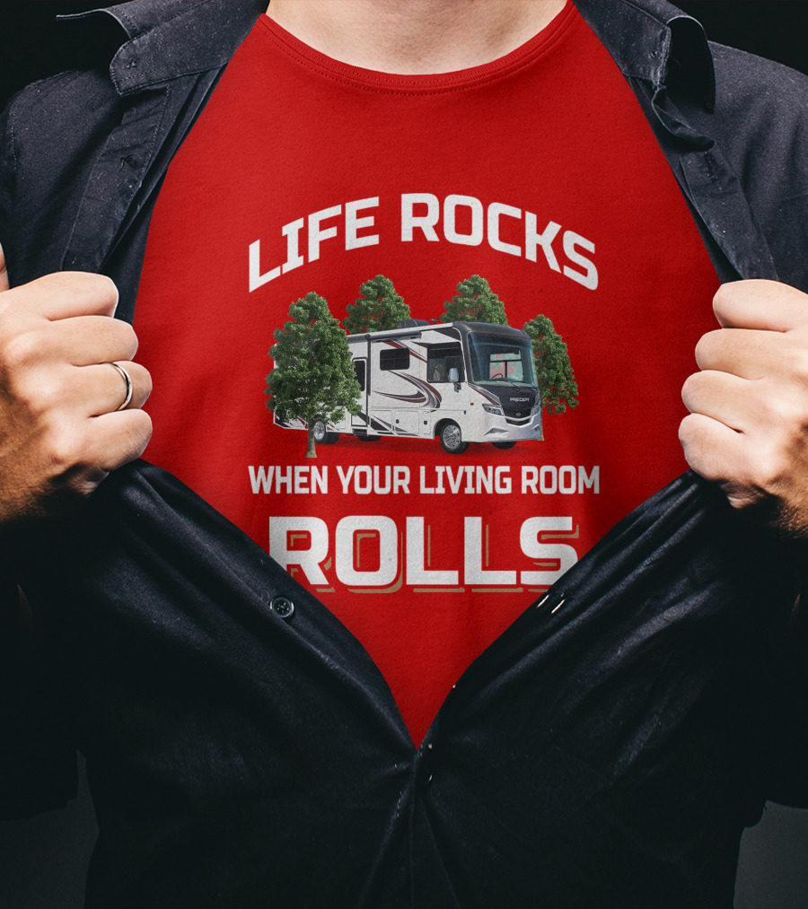 LIFE ROCKS WHEN YOUR LIVING ROOM ROLLS Jayco Precept T-Shirt