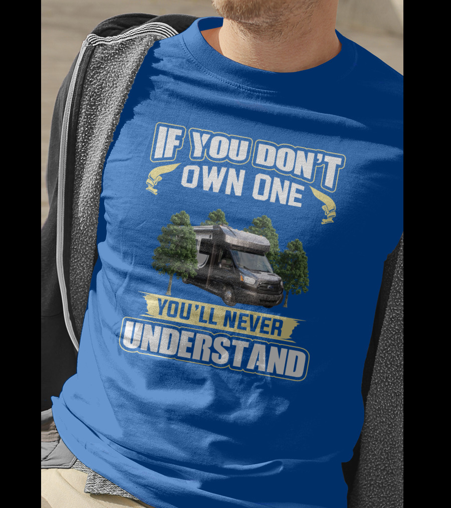 Winnebago Fuse If You Don't Own One You'll Never Understand T-Shirt