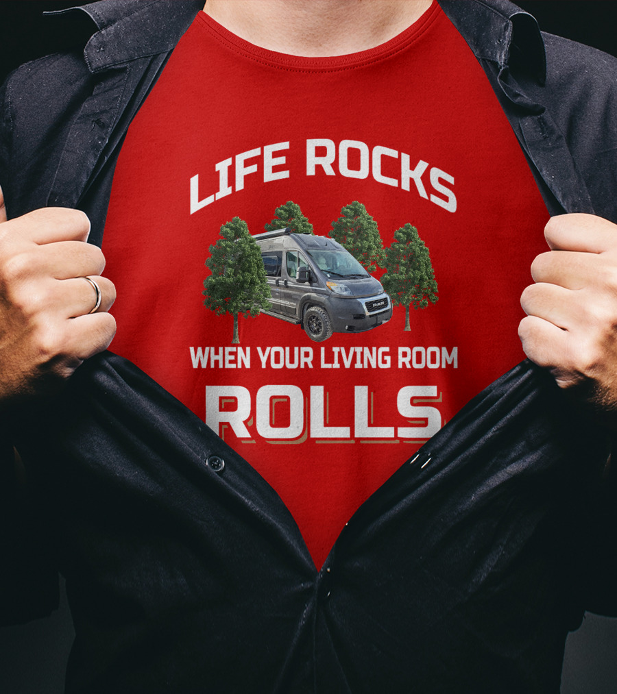 LIFE ROCKS WHEN YOUR LIVING ROOM ROLLS Travato Camper Van Adventure T-Shirt