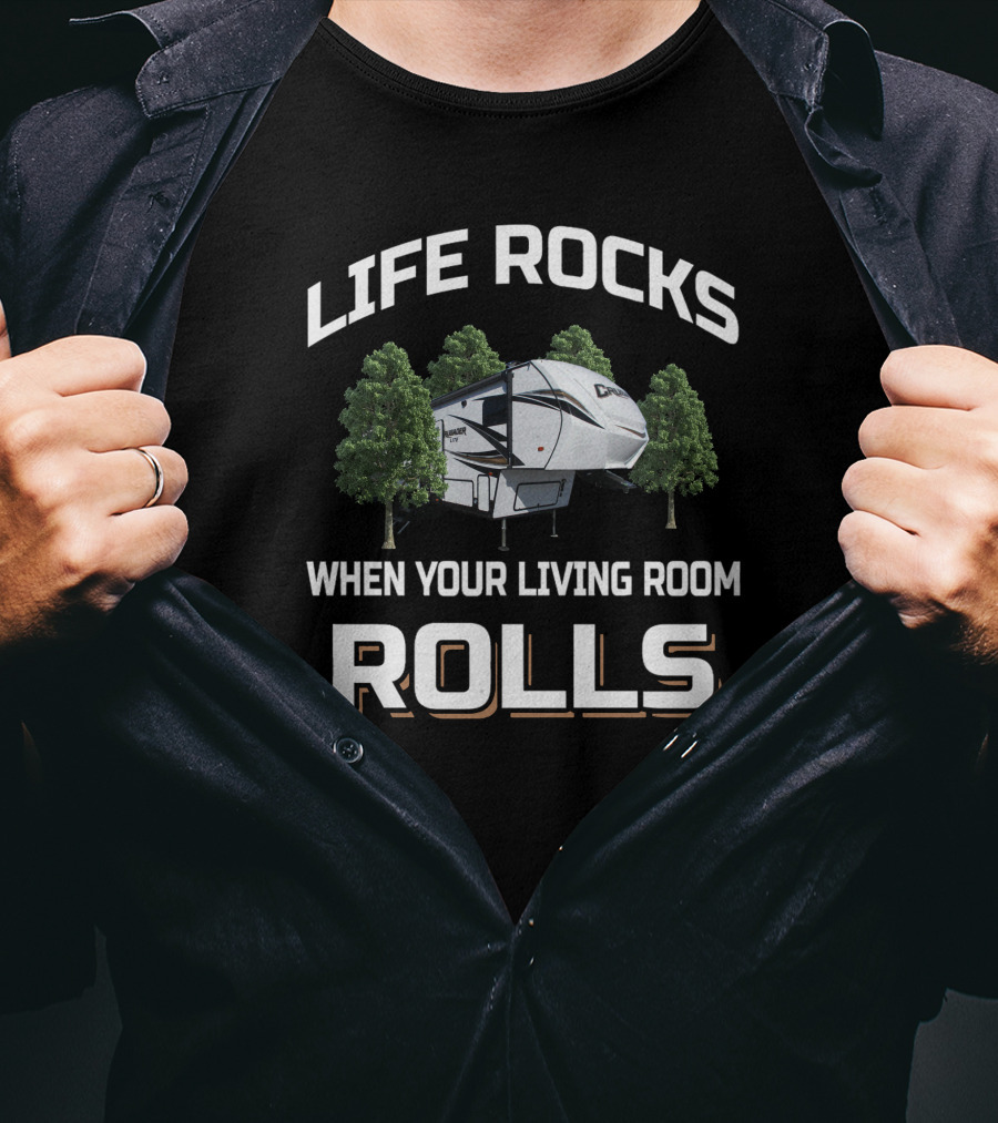 Life Rocks When Your Living Room Rolls Crusader T-Shirt