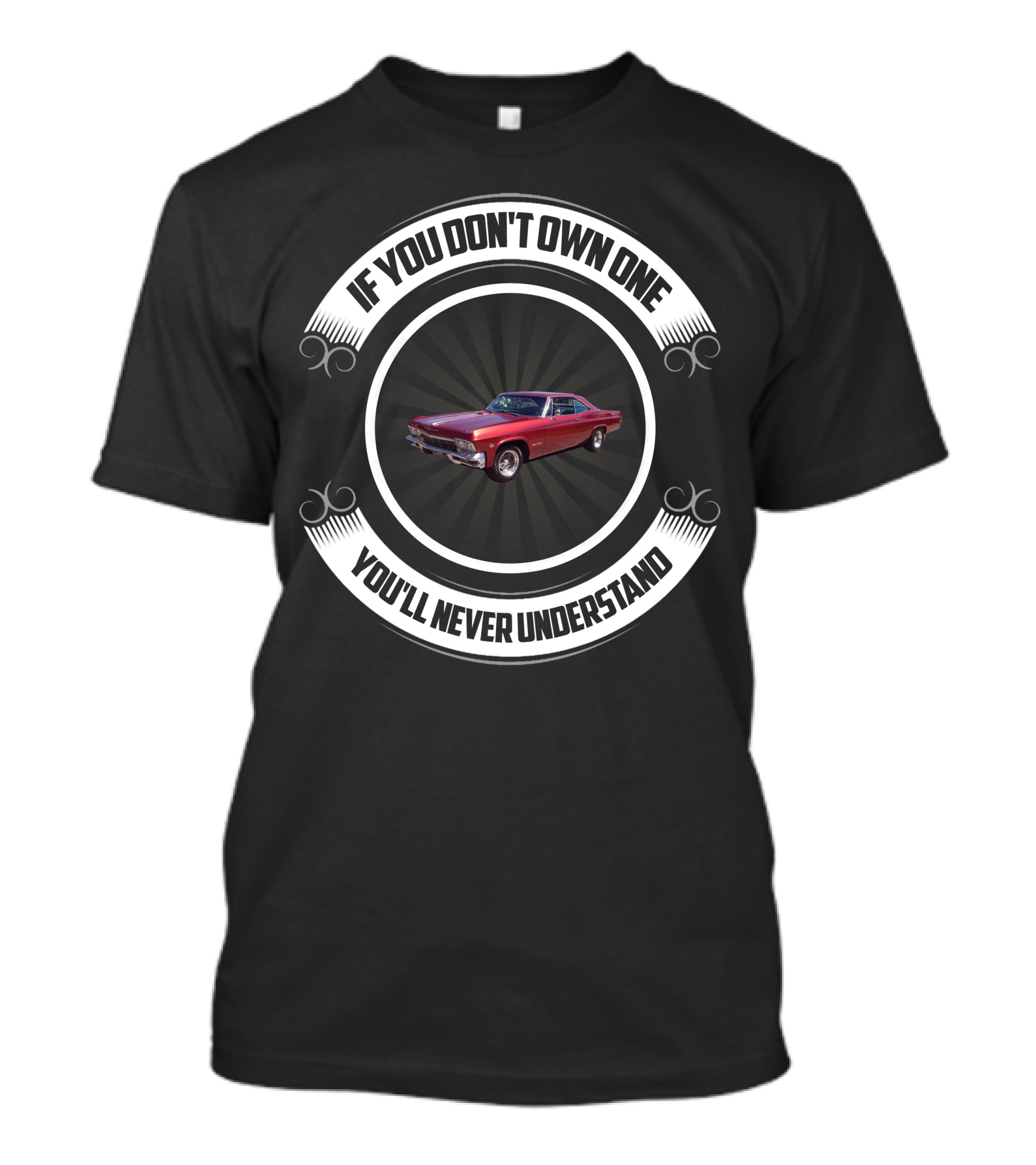 If You Don't Own One 1965 Impala You'll Never Understand T-Shirt