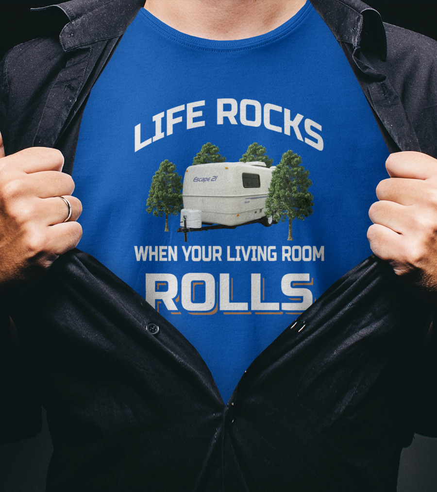 Life Rocks When Your Living Room Rolls Escape 27 T-Shirt