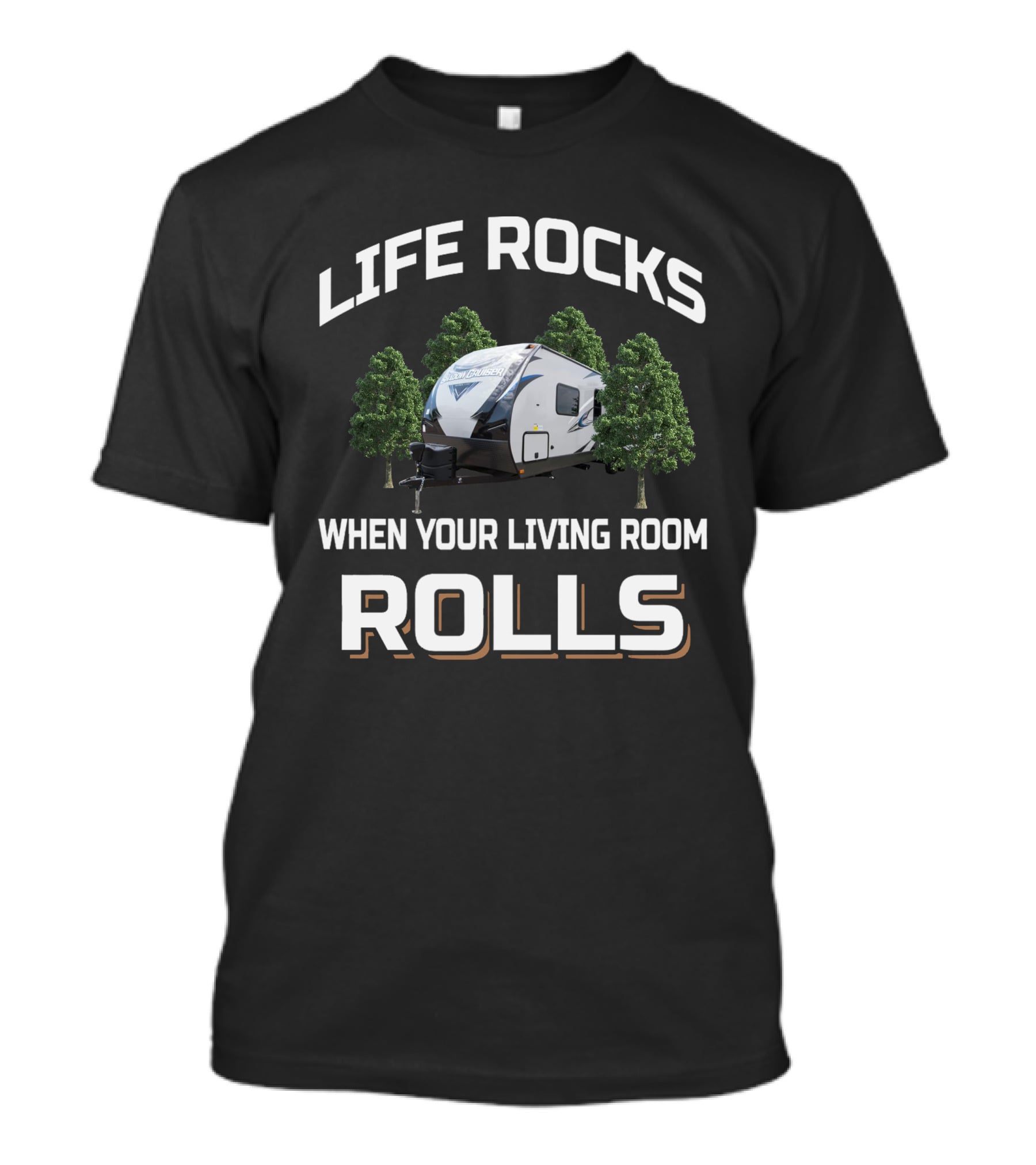 Life Rocks When Your Living Room Rolls Shadow Cruiser 263 RLS T-Shirt