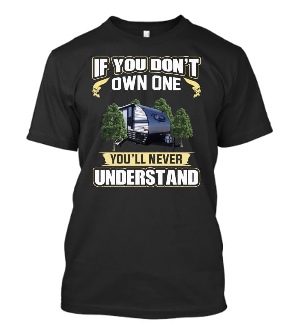 If You Don't Own One You'll Never Understand Camper Wolf Pup T-Shirt