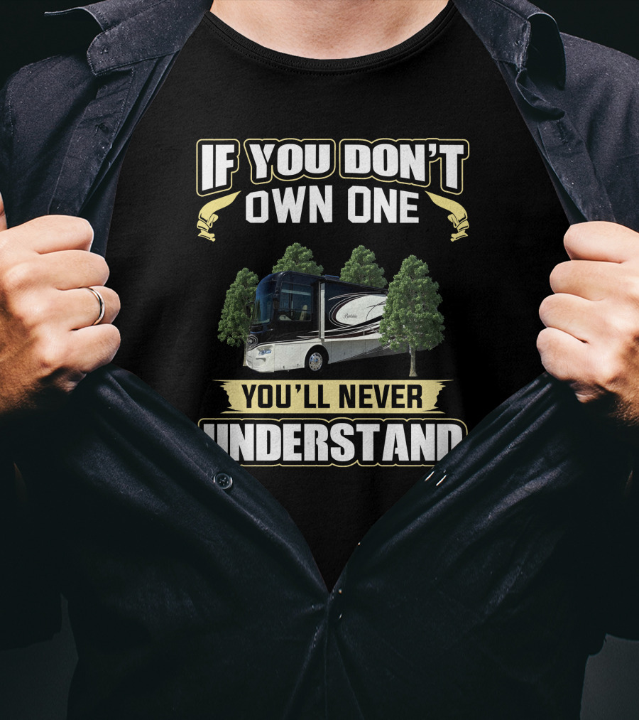 If You Don't Own One You'll Never Understand Berkshire RV T-Shirt