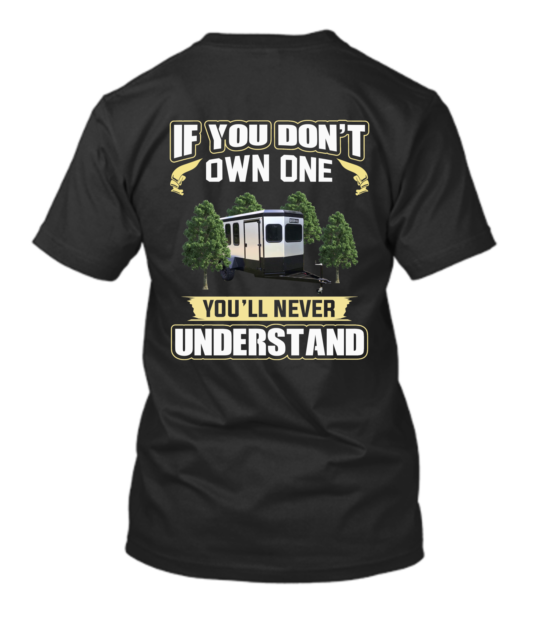 If You Don't Own One You'll Never Understand Weeroll T-Shirt