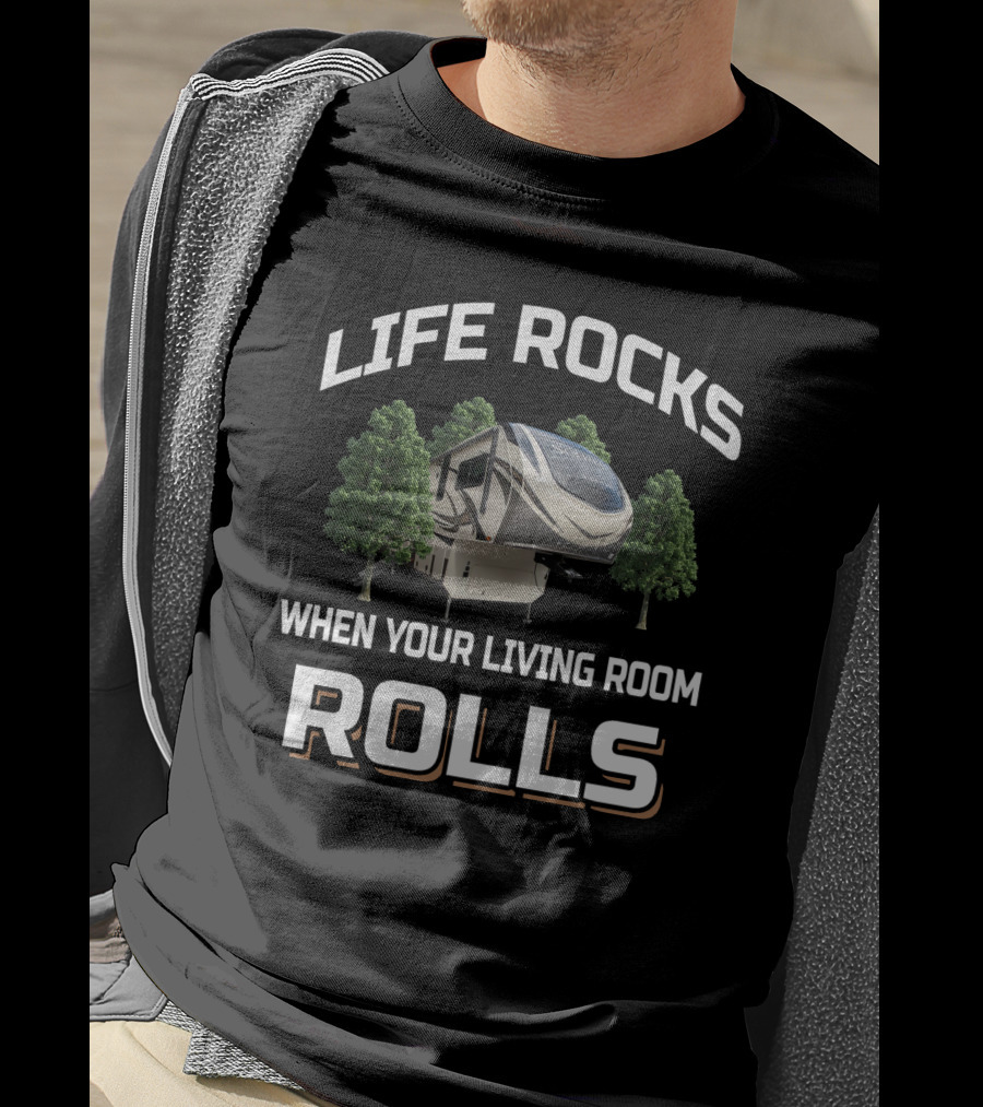 Life Rocks When Your Living Room Rolls 2930Rl T-Shirt