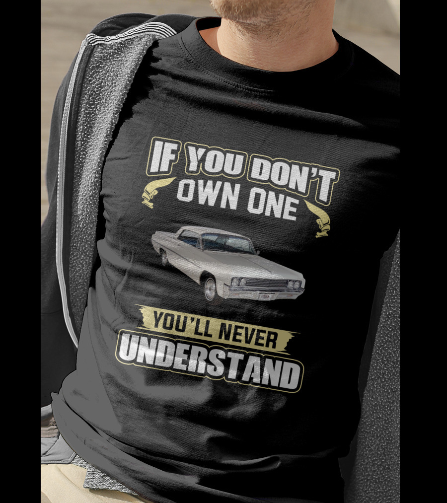 If You Don't Own One 1963 Oldsmobile You'll Never Understand T-Shirt