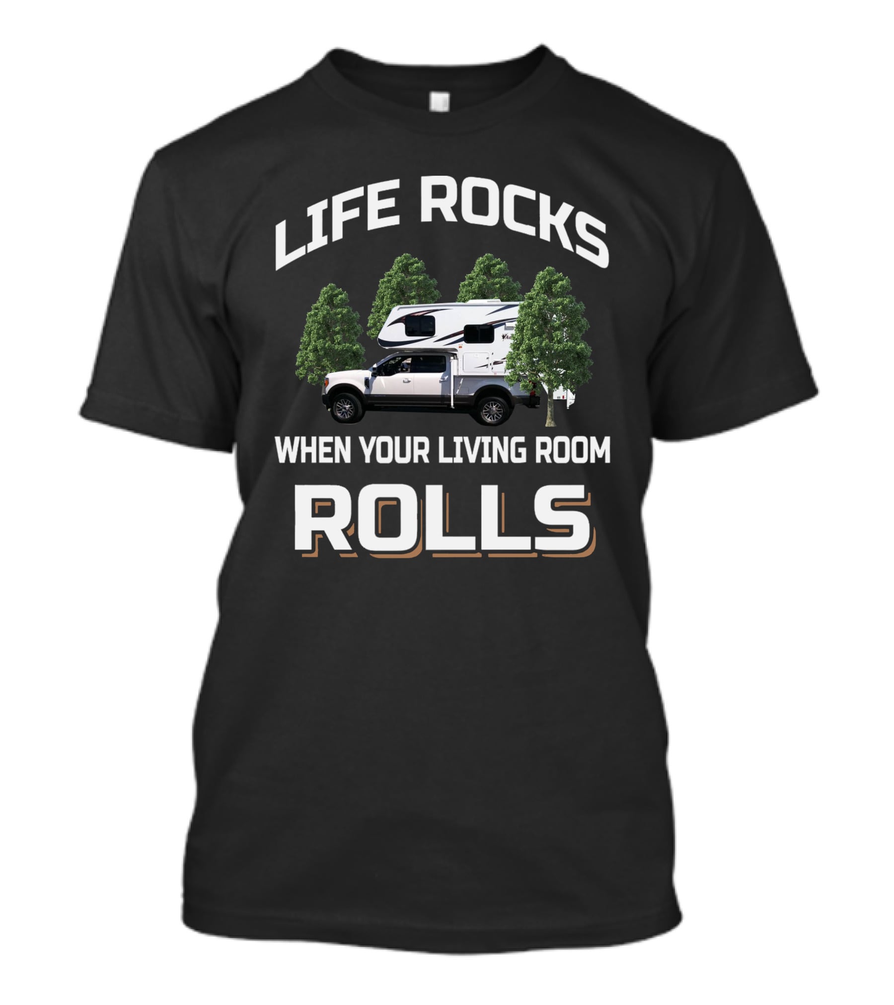 LIFE ROCKS WHEN YOUR LIVING ROOM ROLLS Adventurer Truck T-Shirt