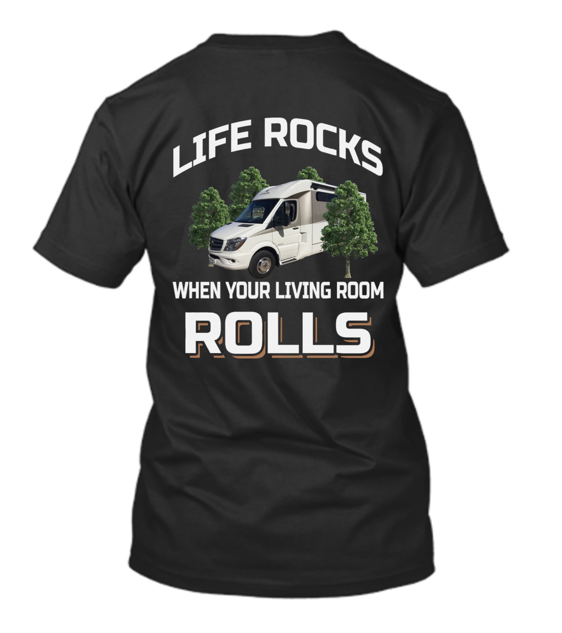 LIFE ROCKS WHEN YOUR LIVING ROOM ROLLS Leisure Travel Van Adventure T-Shirt