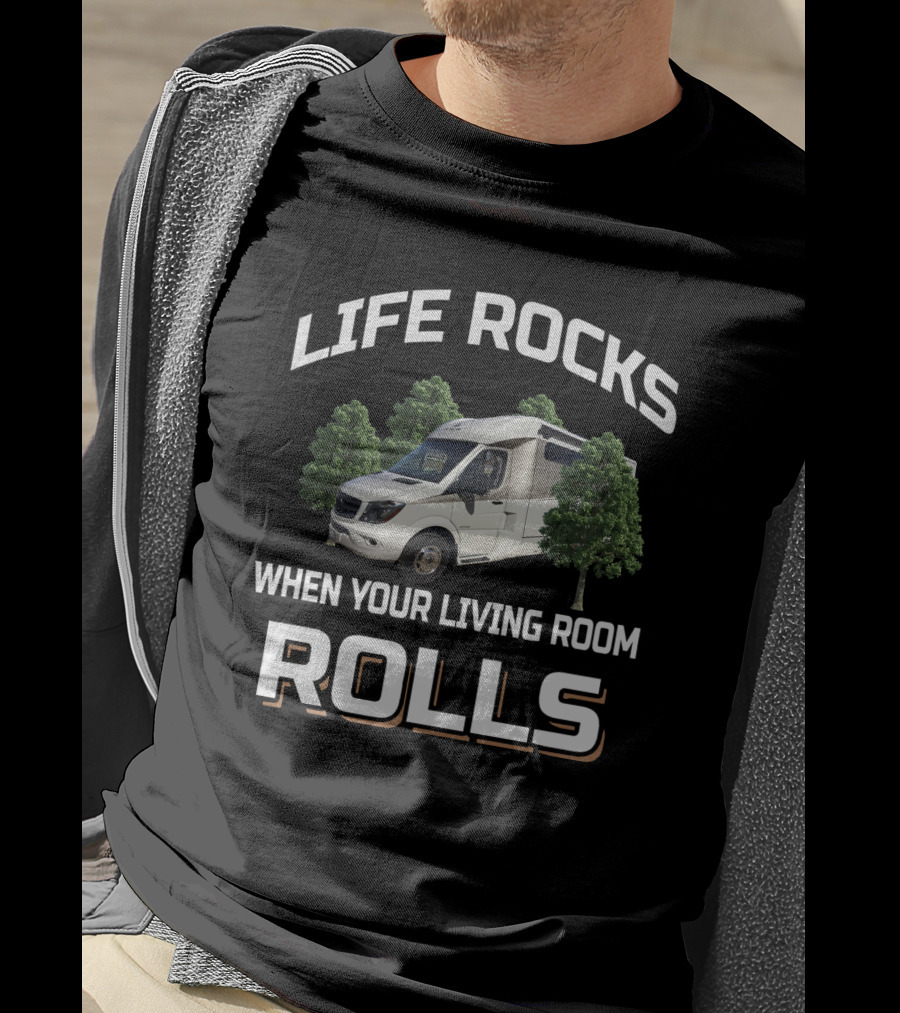 LIFE ROCKS WHEN YOUR LIVING ROOM ROLLS Leisure Travel Van Adventure T-Shirt