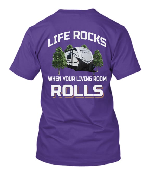 Life Rocks When Your Living Room Rolls Outback Keystone Camper T-Shirt