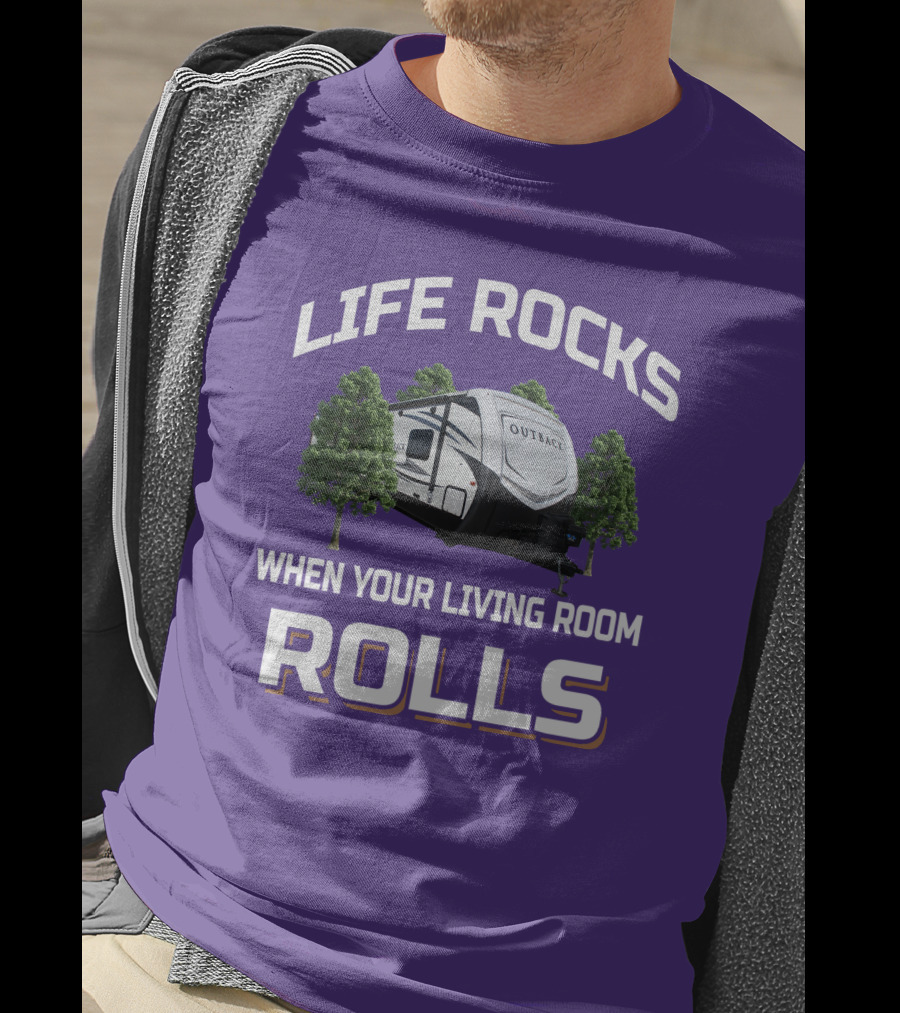 Life Rocks When Your Living Room Rolls Outback Keystone Camper T-Shirt
